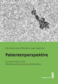 Die Patientenperspektive von Hauke,  Eugen, Holzer,  Elke, Offermanns,  Guido