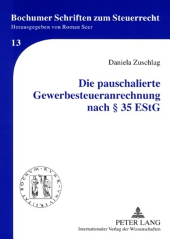 Die pauschalierte Gewerbesteueranrechnung nach § 35 EStG von Zuschlag,  Daniela