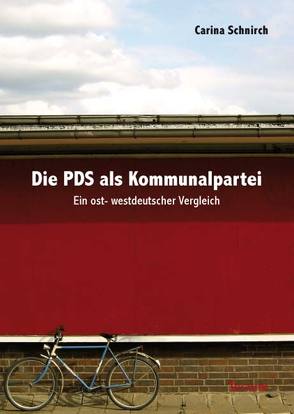 Die PDS als Kommunalpartei von Schnirch,  Carina