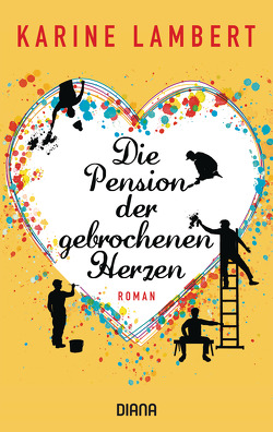 Die Pension der gebrochenen Herzen von Kurbasik,  Pauline, Lambert,  Karine