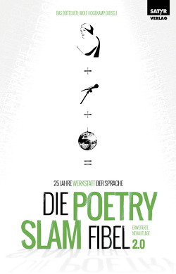 Die Poetry Slam-Fibel 2.0 von 23,  Sebastian, Bartsch,  Jason, Böttcher,  Bas, Brunke,  Timo, Burkhard,  Alex, Buser,  Laurin, Ebeling,  Micha, Fischer,  Julius, Füg,  Pauline, Gauner, Golenz,  Max, Gomringer,  Nora, Gräfen,  Svenja, Gralke,  Tobias, Haederle,  Ilka, Hafedh,  Yasmin, Hahl,  Theresa, Halimi,  Aidin, Halter,  Jürg, Harry,  Mona, Heims,  Rebecca, Herold,  Philipp, Heun,  Julian, Hoffmann,  Toby, Hogekamp,  Wolf, Högsdal,  Björn, Holzheimer,  Franziska, Jarawan,  Pierre, Kage,  Jan Yaneq, Kienzler,  Harry, Kindler,  Jean-Philippe, Klaus,  Noah, Kling,  Marc-Uwe, Klötgen,  Frank, Köhle,  Markus, Konecny,  Jaromir, Kraemer,  Sebastian, Kramer,  Samuel, Libsig,  Simon, Markovic,  Dalibor, Martschinkowsky,  Maik, Masomi,  Sulaiman, Medusa,  Mieze, Moser,  Valerio, Nacken,  Jakob, Navarro,  Fabian, Passmann,  Sophie, Reiners,  Till, Rieger,  Veronika, Römer,  Felix, Rosskopf,  Malte, Ruppel,  Lars, Salmen,  Patrick, Scharrenberg,  Philipp, Schütz,  Xochil A., Strauß,  Andy, Stübing,  Volker, Surmann,  Volker, Sydow,  René, Szanto,  Henrik, Tesfu,  Temye, Thun,  Helge, Tothfalussy,  Claudia, Wartke,  Bodo, Weigl,  Paul, Zahnd,  Suzanne