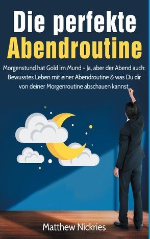 Die perfekte Abendroutine von Nickries,  Matthew