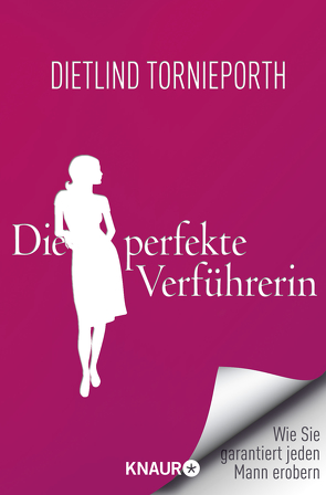 Die perfekte Verführerin von Tornieporth,  Dietlind