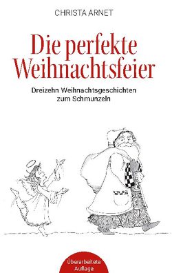 Die perfekte Weihnachtsfeier von Arnet,  Christa