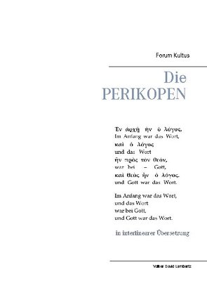 Die PERIKOPEN in interlinearer Übersetzung von Lambertz,  Volker David