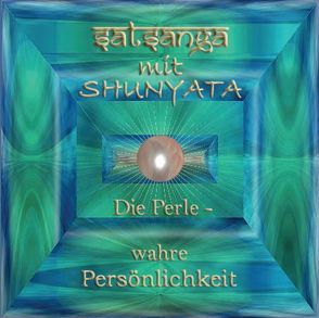 Die Perle – Wahre Persönlichkeit von Mahat, Shunyata