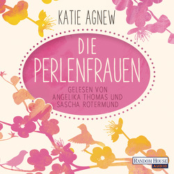 Die Perlenfrauen von Agnew,  Katie, Plassmann,  Jens, Rotermund,  Sascha, Thomas,  Angelika