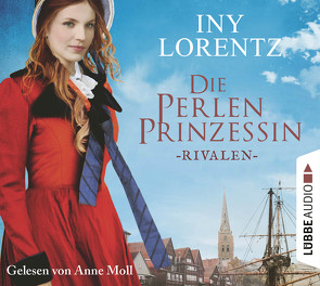 Die Perlenprinzessin – Rivalen von Lorentz,  Iny, Moll,  Anne