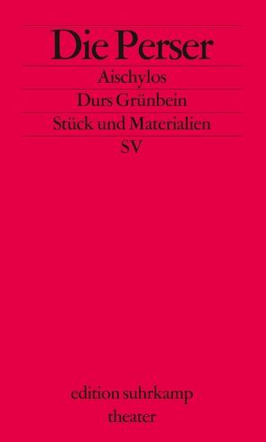 Die Perser von Aischylos, Grünbein,  Durs, Völker,  Klaus