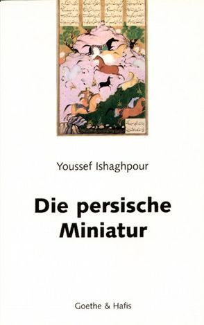 Die persische Miniatur von Ishaghpour,  Youssef