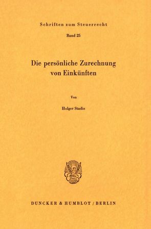 Die persönliche Zurechnung von Einkünften. von Stadie,  Holger