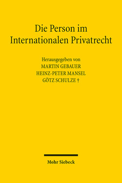 Die Person im Internationalen Privatrecht von Gebauer,  Martin, Mansel,  Heinz-Peter, Schulze,  Götz