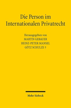 Die Person im Internationalen Privatrecht von Gebauer,  Martin, Mansel,  Heinz-Peter, Schulze,  Götz