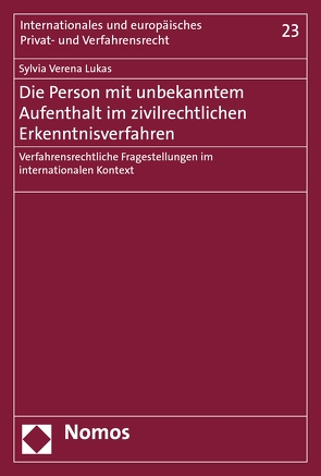 Die Person mit unbekanntem Aufenthalt im zivilrechtlichen Erkenntnisverfahren von Lukas,  Sylvia Verena