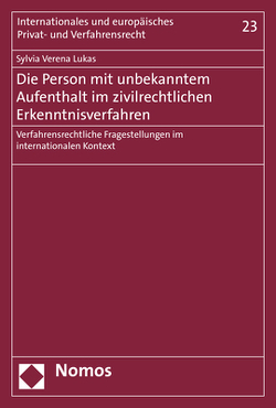 Die Person mit unbekanntem Aufenthalt im zivilrechtlichen Erkenntnisverfahren von Lukas,  Sylvia Verena