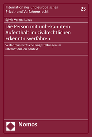 Die Person mit unbekanntem Aufenthalt im zivilrechtlichen Erkenntnisverfahren von Lukas,  Sylvia Verena