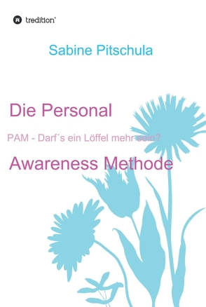 Die Personal Awareness Methode von Pitschula,  Sabine