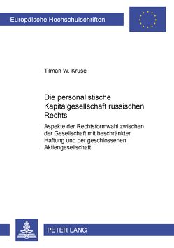 Die personalistische Kapitalgesellschaft russischen Rechts von Kruse,  Tilman