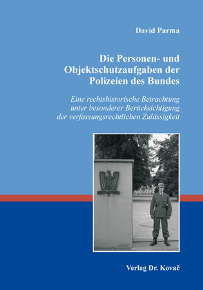 Die Personen- und Objektschutzaufgaben der Polizeien des Bundes von Parma,  David