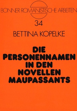 Die Personennamen in den Novellen Maupassants von Kopelke,  Bettina