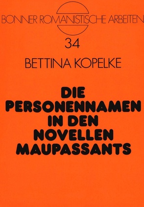 Die Personennamen in den Novellen Maupassants von Kopelke,  Bettina