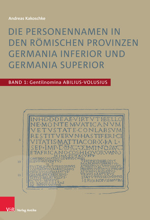 Die Personennamen in den römischen Provinzen Germania inferior und Germania superior von Kakoschke,  Andreas