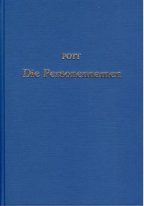 Die Personennamen, insbesondere die Familiennamen und ihre Entstehungsarten, auch unter Berücksichtigung der Ortsnamen von Pott,  August F