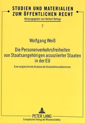 Die Personenverkehrsfreiheiten von Staatsangehörigen assoziierter Staaten in der EU von Weiss