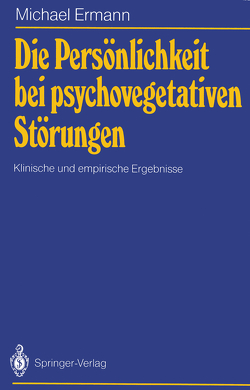 Die Persönlichkeit bei psychovegetativen Störungen von Enke,  Helmut, Ermann,  Michael