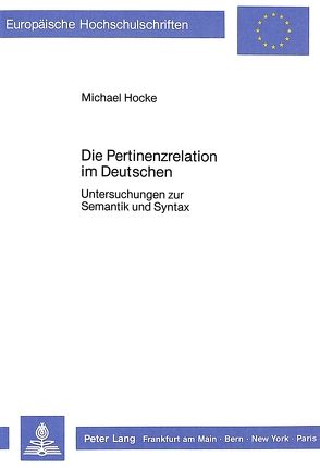 Die Pertinenzrelation im Deutschen von Hocke,  Michael