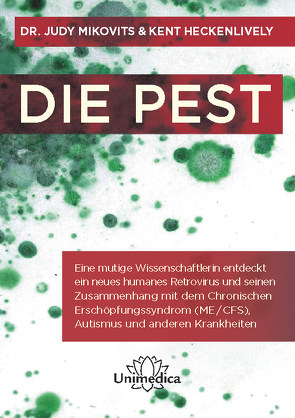 Die Pest von Heckenlively,  Kent, Mikovits,  Dr. Judy