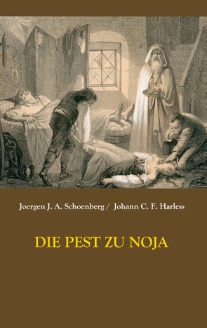 Die Pest zu Noja von Harless,  Johann Christian Friedrich, Schoenberg,  Joergen Johan Albrecht