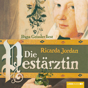 Die Pestärztin von Geissler,  Dana, Jordan,  Ricarda