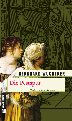 Die Pestspur von Wucherer,  Bernhard