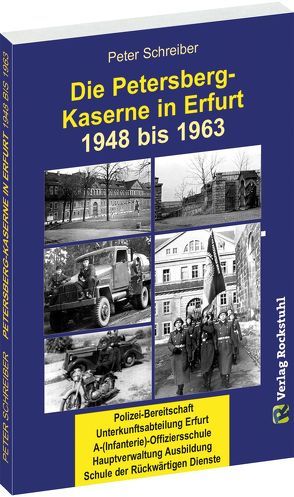 Die PETERSBERG-KASERNE in Erfurt 1948-1963 von Rockstuhl,  Harald, Schreiber,  Peter