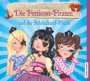 Die Petticoat-Piraten und der Schluckauf-Fluch von Illinger,  Maren, Pfeiffer,  Beate, Waters,  Erica-Jane