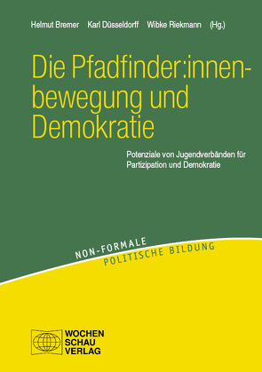 Die Pfadfinder:innenbewegung und Demokratie von Bremer,  Helmut, Düsseldorf,  Karl, Riekmann,  Wibke