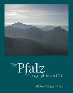 Die Pfalz von Ehrgott,  Marcus, Gans,  Paul, Geiger,  Michael, Germer,  Stefan, Glück-Christmann,  Charlotte, Haneke,  Jost, Hennemann,  Christian, Henninger,  Sascha, Horn,  Michael, Hünerfauth,  Klaus, Jentsch,  Christoph, Kemper,  Joachim, Kraft,  Anne, Kremb,  Klaus, Maurer,  Dunja, Reck,  Uwe, Reif,  Bernd, Schmitz-Veltin,  Ansgar, Schmitz-Veltin,  Stefanie, Schworm,  Ernst, Seimetz,  Hans-Jürgen, Töpfer,  Reinhard, Voigt,  Sebastian, Wittmer,  Heike, Zenglein,  Dieter