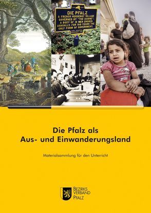 Die Pfalz als Aus- und Einwanderungsland von Buntz,  Herwig, Endres,  Stefan, Paul,  Roland, Schaupp,  Stefan, Schuttpelz,  Barbara, Wieder,  Theo