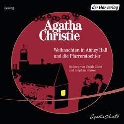 Die Pfarrerstochter und Weihnachten in Abney Hall (Auszug) von Benson,  Stephan, Christie,  Agatha, Hausner,  Hans Erik, Illert,  Ursula, Schwarz,  Lotte