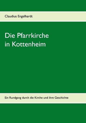 Die Pfarrkirche in Kottenheim von Engelhardt,  Claudius