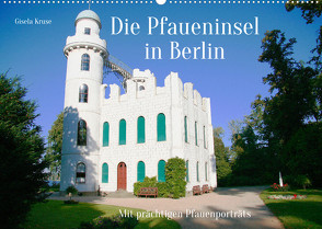 Die Pfaueninsel in Berlin (Wandkalender 2023 DIN A2 quer) von Kruse,  Gisela