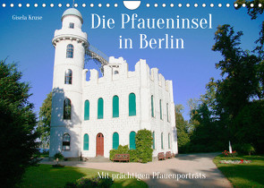 Die Pfaueninsel in Berlin (Wandkalender 2023 DIN A4 quer) von Kruse,  Gisela