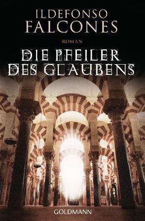 Die Pfeiler des Glaubens von Falcones,  Ildefonso, Karg,  Stefanie