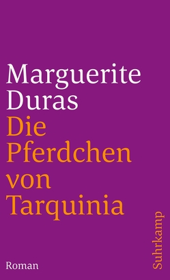 Die Pferdchen von Tarquinia von Duras,  Marguerite, Guggenheimer,  Walter Maria