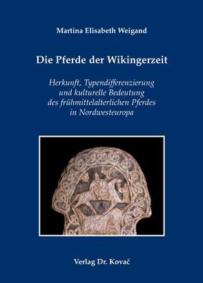 Die Pferde der Wikingerzeit von Weigand,  Martina E