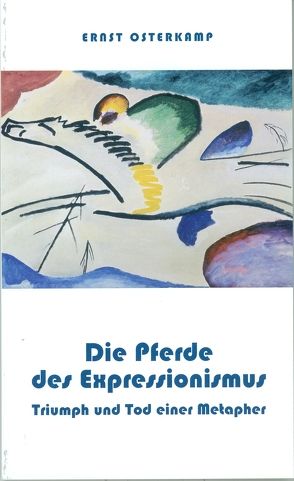 Die Pferde des Expressionismus von Osterkamp,  Ernst