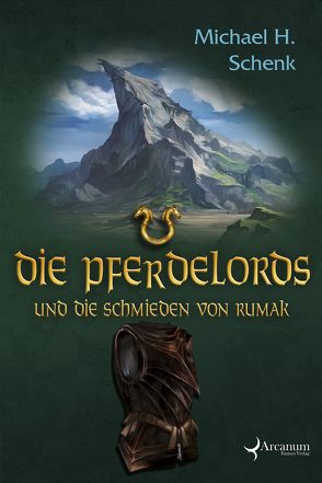 Die Pferdelords und die Schmieden von Rumak von Bolla,  Flavio, Schenk,  Michael H.