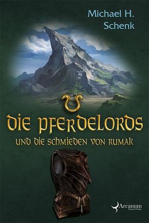 Die Pferdelords und die Schmieden von Rumak von Bolla,  Flavio, Schenk,  Michael H.