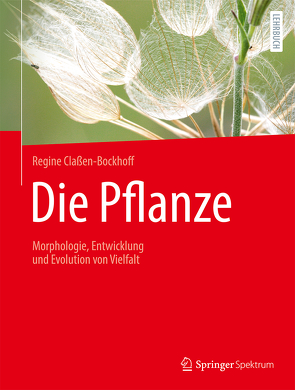 Die Pflanze von Claßen-Bockhoff,  Regine, Franke,  Doris, Geyer,  Maria, Lay,  Martin